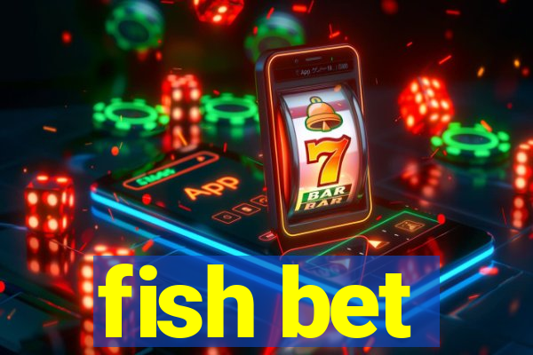 fish bet